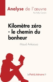 Kilomètre zéro - le chemin du bonheur de Maud Ankaoua (Analyse de l œuvre)