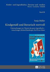 Kindgemaeß und literarisch wertvoll