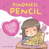 Kindness Pencil : I Love You