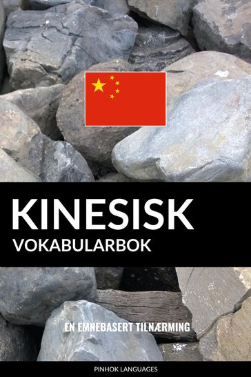Kinesisk Vokabularbok: En Emnebasert Tilnærming - Pinhok Languages