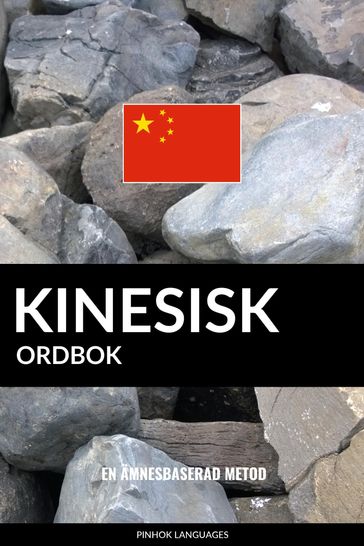 Kinesisk ordbok: En ämnesbaserad metod - Pinhok Languages