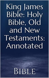 King James Bible: Holy Bible, Old and New Testament
