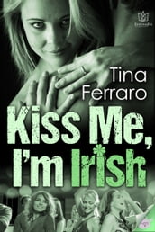 Kiss Me, I m Irish