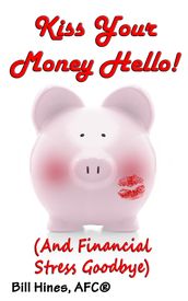 Kiss Your Money Hello!