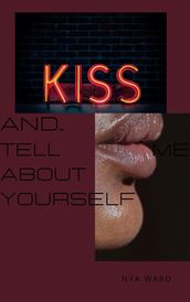 Kiss and... Tell About Yourself