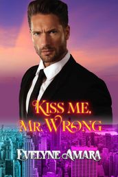 Kiss me, Mr. Wrong