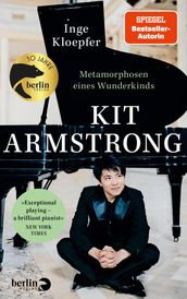Kit Armstrong Metamorphosen eines Wunderkinds