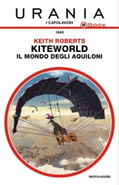 Kiteworld - Il mondo degli aquiloni (Urania)