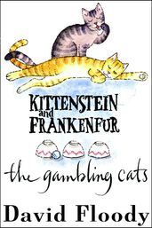 Kittenstein and Frankenfur, the Gambling Cats