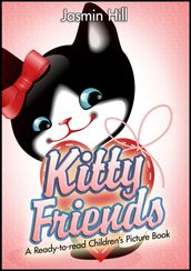 Kitty Friends: A Ready-to-read Children s Picture Book