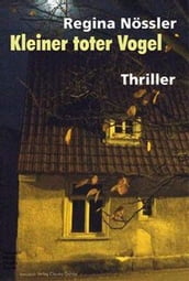 Kleiner toter Vogel. Thriller