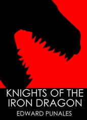 Knights of the Iron Dragon: A Steampunk Story