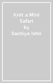 Knit a Mini Safari