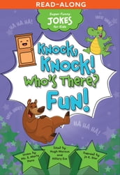 Knock, Knock! Who s There? Fun!