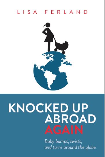 Knocked Up Abroad Again - Lisa Ferland