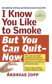 I Know You Like to Smoke, But You Can Quit-Now
