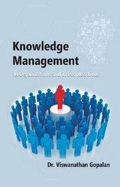 Knowledge Management in Organisations and in People s Lives