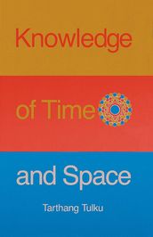 Knowledge of Time and Space: An Inquiry into Knowledge, Self and Reality