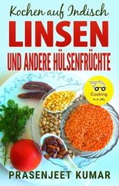 Kochen auf IndischLinsen Und Andere Hülsenfrüchte