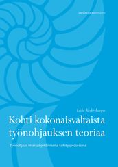 Kohti kokonaisvaltaista työnohjauksen teoriaa