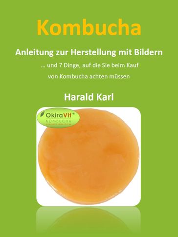 Kombucha - Anleitung zur Herstellung mit Bildern - Harald Karl