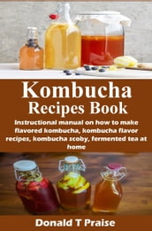 Kombucha Recipes Book