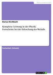 Komplexe Leistung in der Physik. Fortschritte bei der Erfoschung des Weltalls