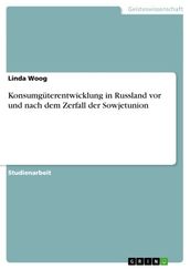 Konsumgüterentwicklung in Russland vor und nach dem Zerfall der Sowjetunion