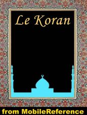 Le Koran (French Edition): Traduction nouvelle faite sur le texte Arabe par M. Kasilmirski (Mobi Spirtual)