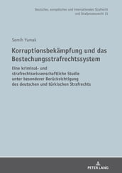 Korruptionsbekaempfung und das Bestechungsstrafrechtssystem