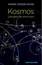 Kosmos. L épopée des particules