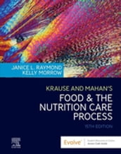 Krause and Mahan s Food and the Nutrition Care Process E-Book