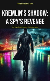 Kremlin s Shadow: A Spy s Revenge