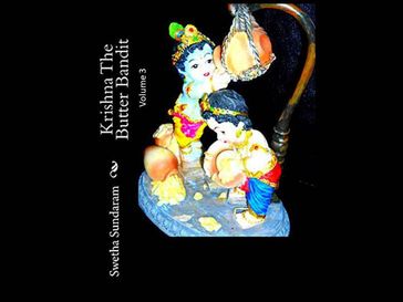 Krishna, The Butter Bandit - Volume 3 - Swetha Sundaram