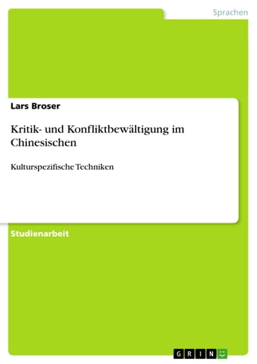 Kritik- und Konfliktbewältigung im Chinesischen - Lars Broser