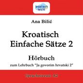 Kroatisch: Einfache Sätze 2- Hörbuch