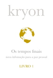 Kryon: Os tempos finais - Livro 1