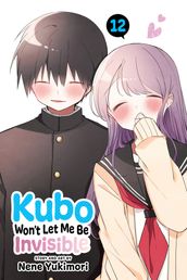 Kubo Won t Let Me Be Invisible, Vol. 12