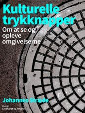 Kulturelle trykknapper. Om at se og opleve omgivelserne