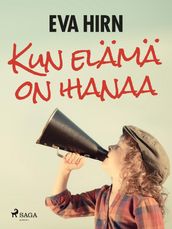 Kun elämä on ihanaa