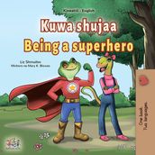 Kuwa shujaa Being a Superhero