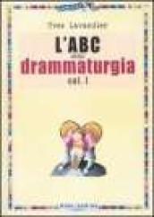 L ABC della drammaturgia. 1.