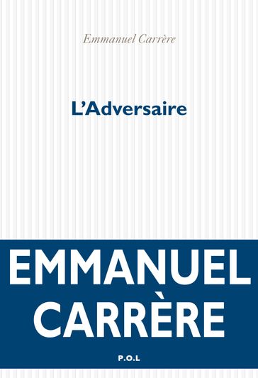 L'Adversaire - Emmanuel Carrère