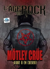 L Age Du Rock : MÖtey CrÜe