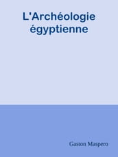 L Archéologie égyptienne