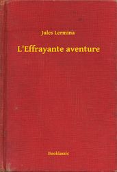 L Effrayante aventure