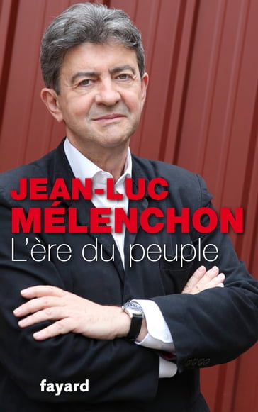 L'Ere du peuple - Jean-Luc Mélenchon