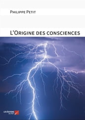 L Origine des consciences