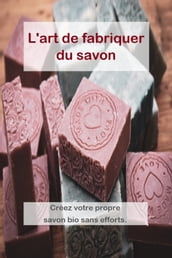 L art de fabriquer du savon