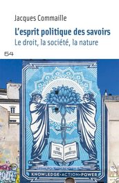 L esprit politique des savoirs